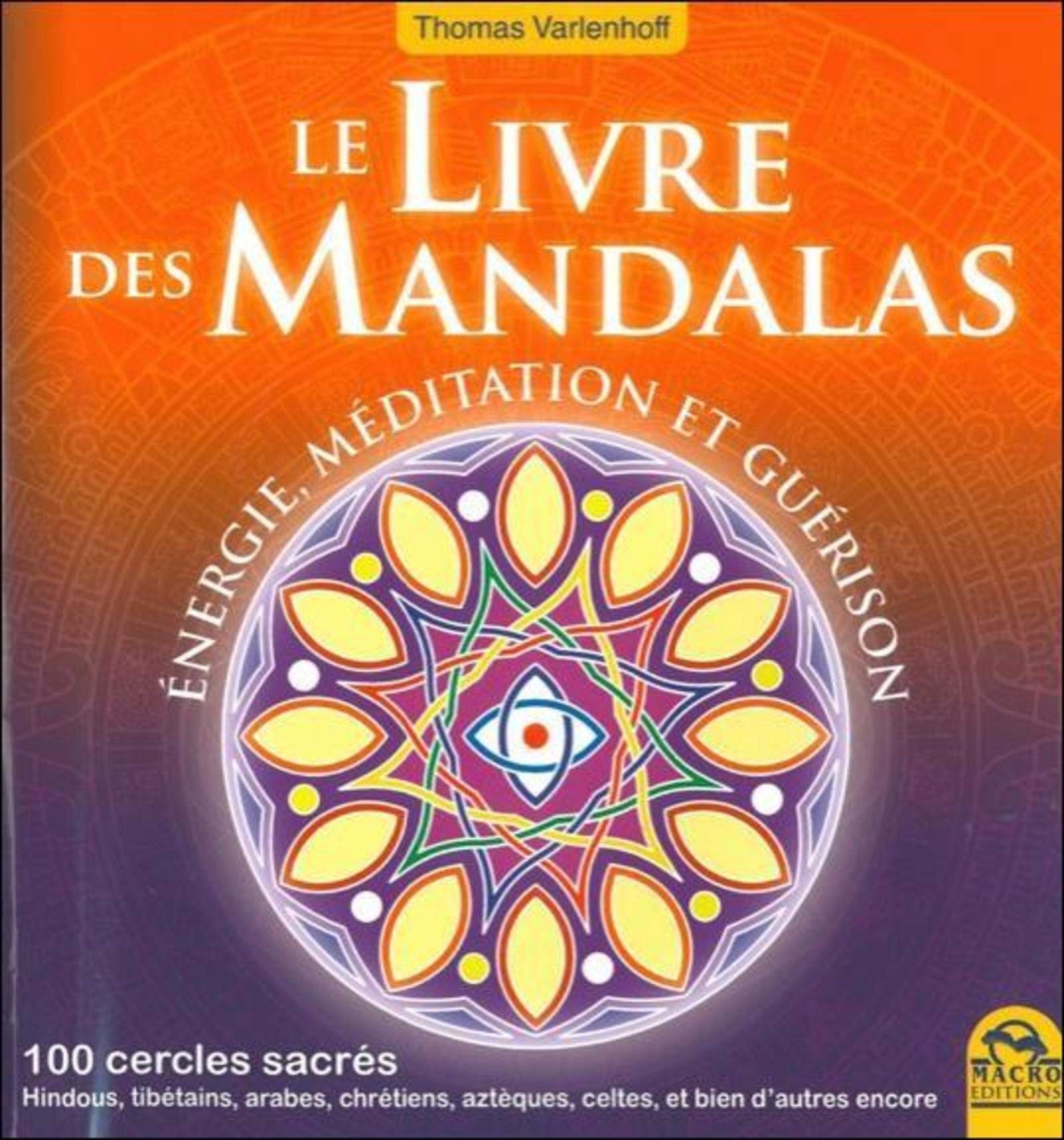 Le Livre des Mandalas: 100 cercles sacrés Books