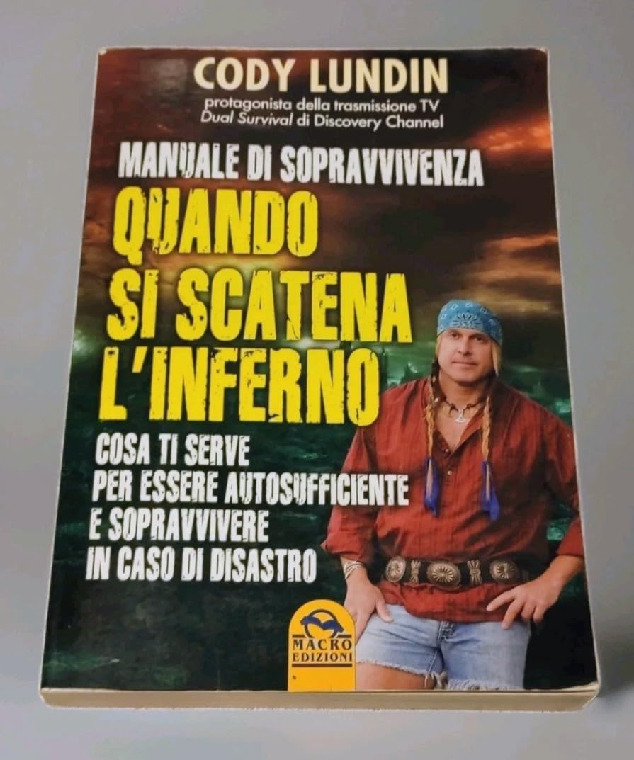 Quando si scatena l'inferno. Cosa ti serve per essere autosufficiente e sopravvivere in caso di disastro book