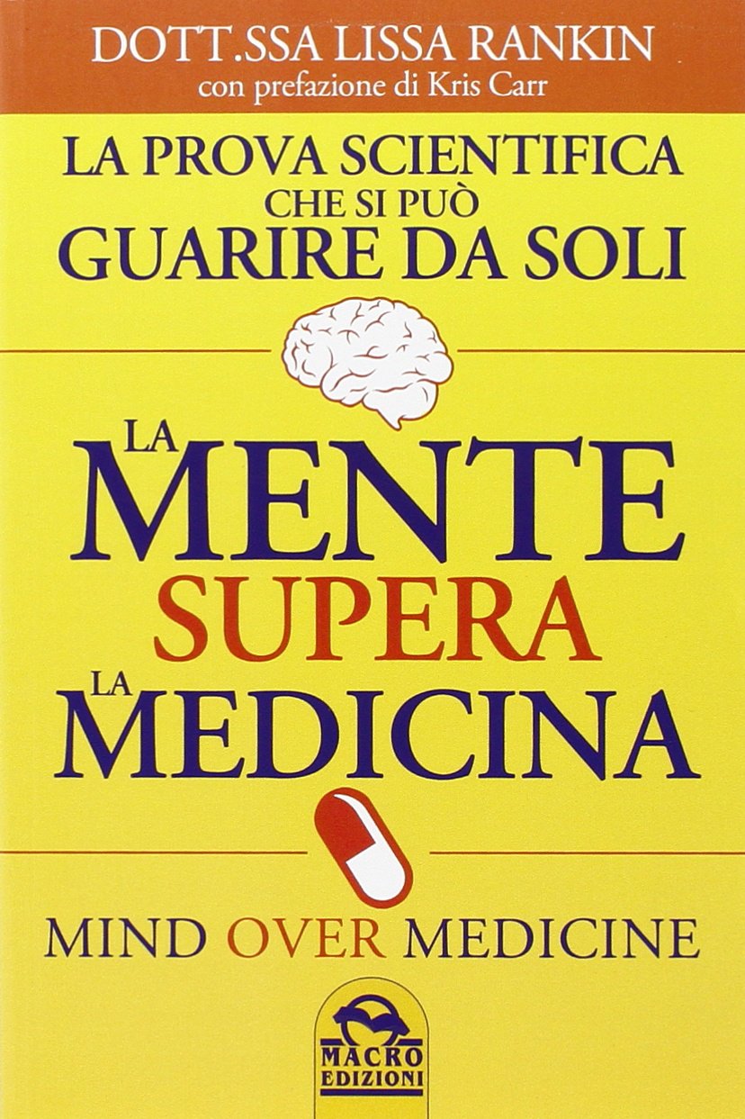 La mente supera la medicina (Medicina psicobiologica) Medicine