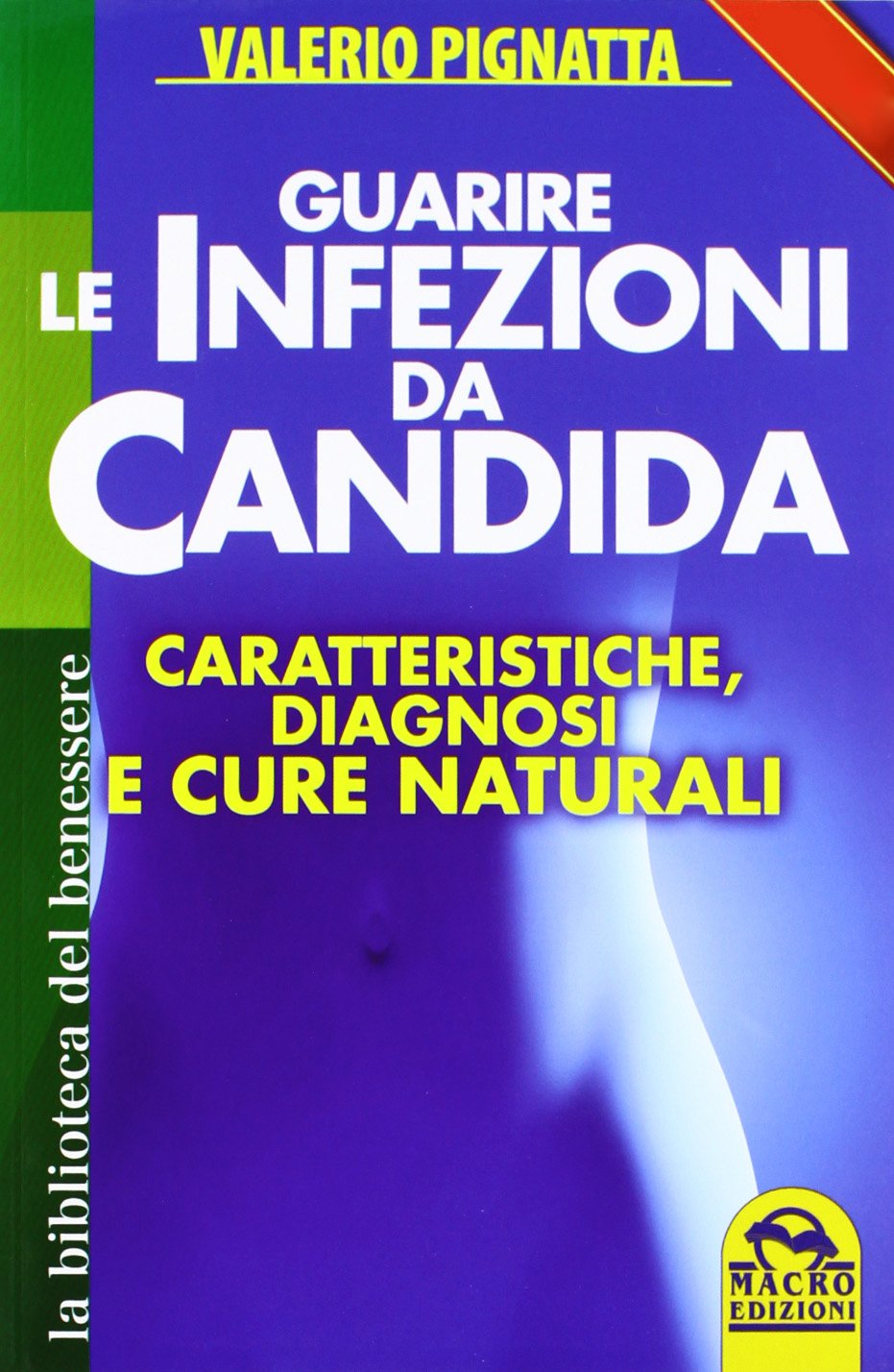 Guarire le infezioni da candida. Caratteristiche, diagnosi e cure naturali book