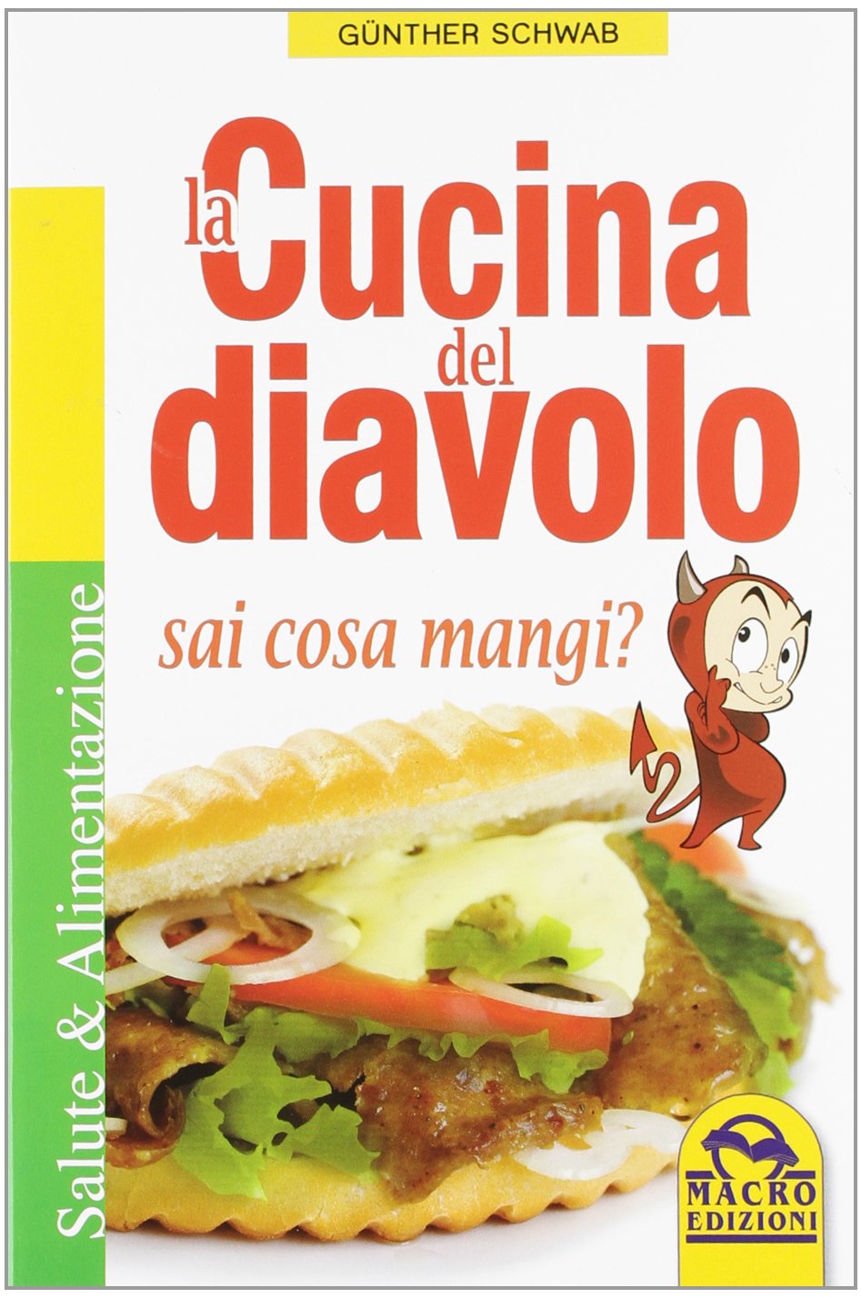 La cucina del diavolo. Sai cosa mangi? Medicine