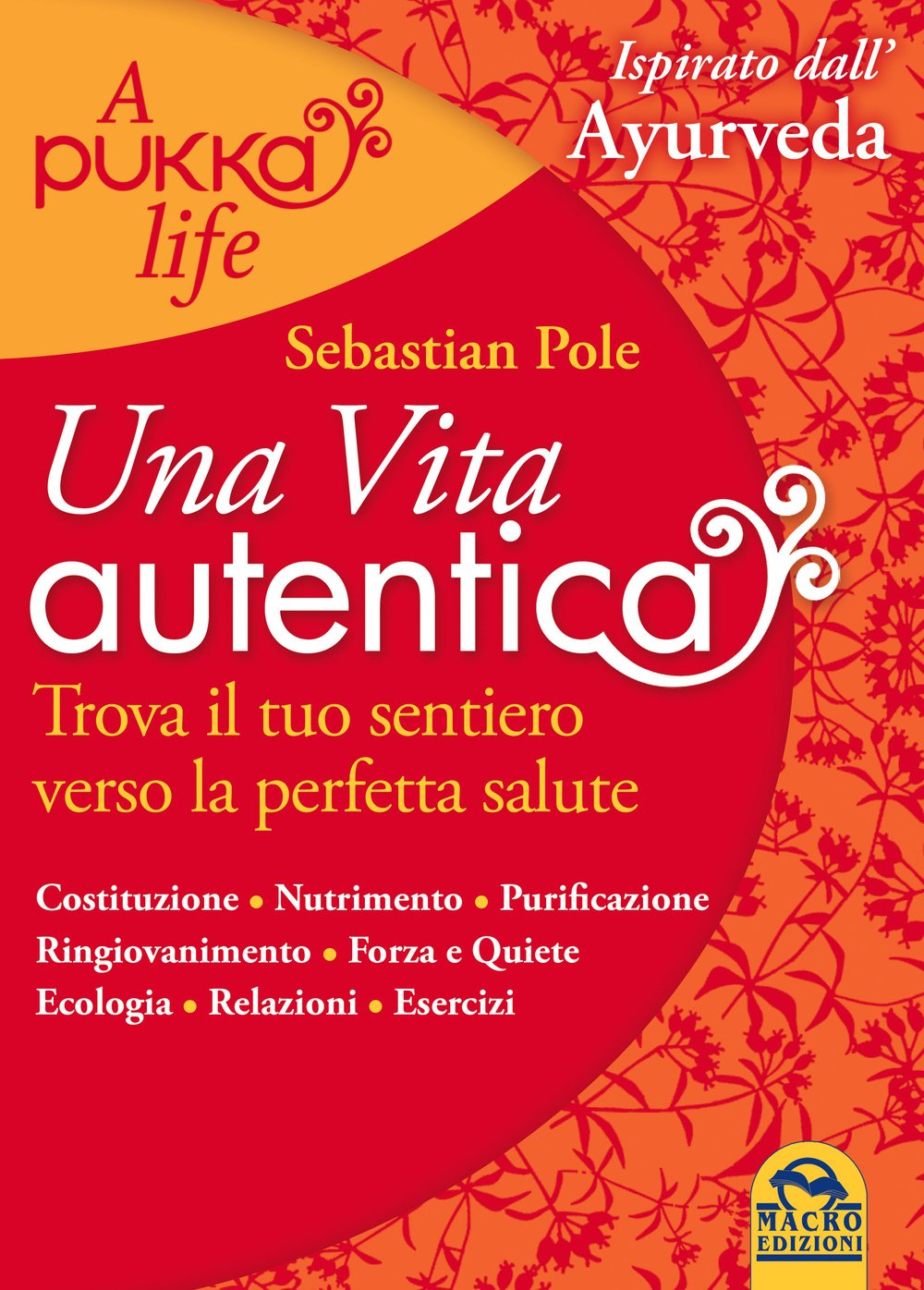 Una vita autentica. A pukka life book