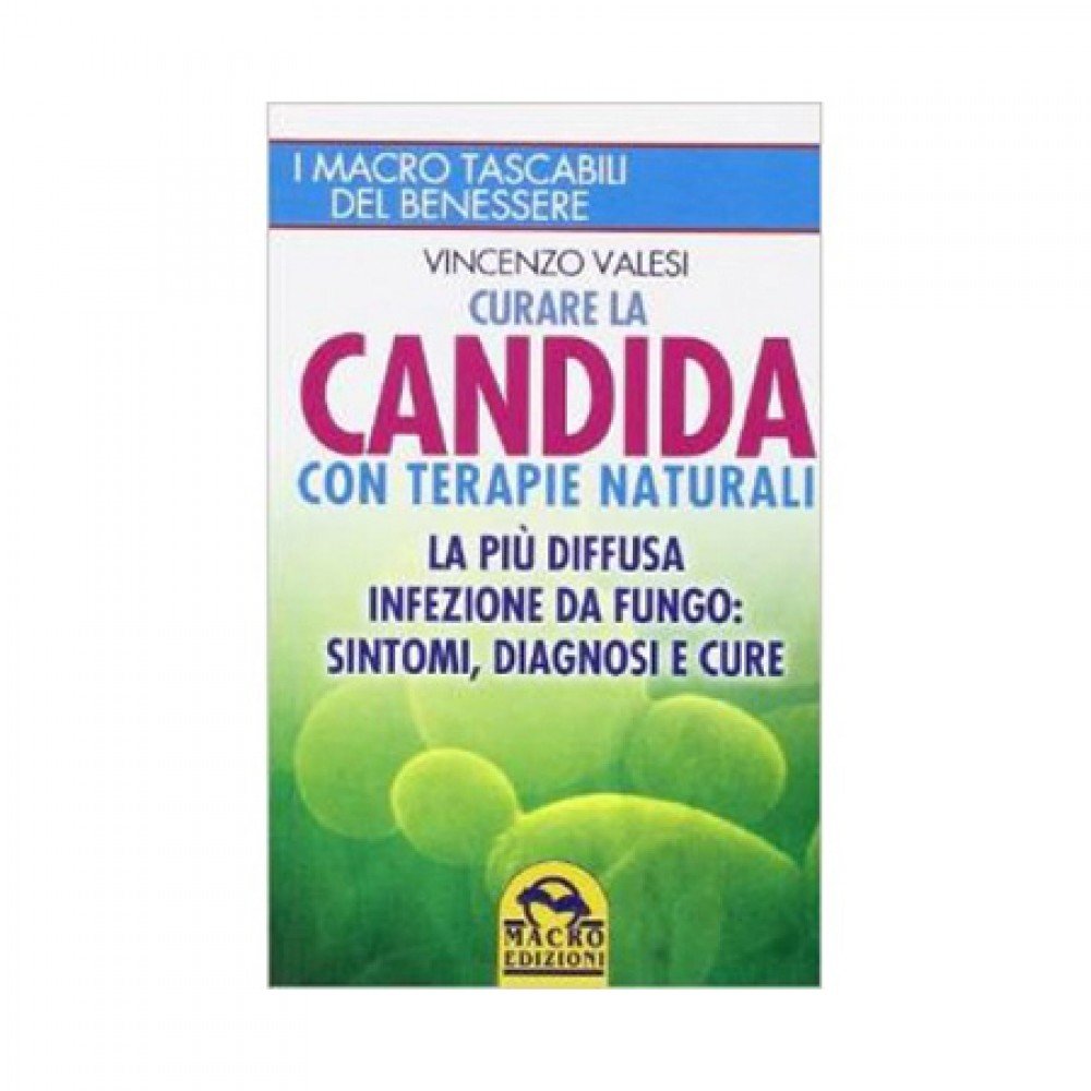 Curare la candida con terapie naturali. La più diffusa infezione da fungo: sintomi, diagnosi e cure Books