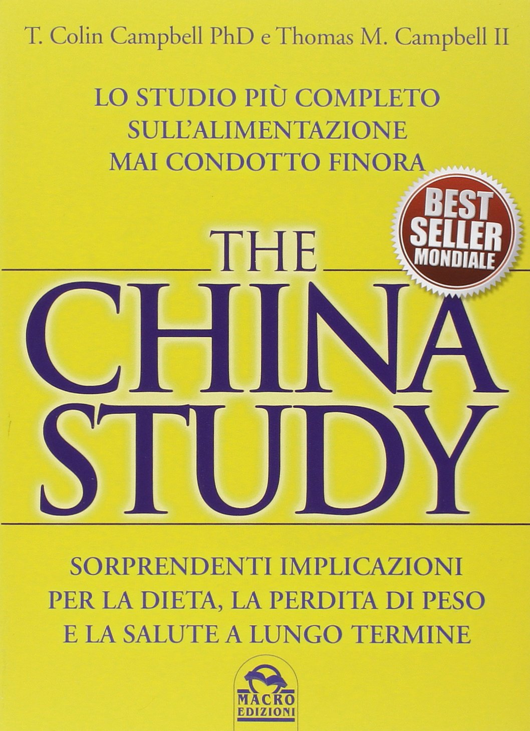 The China study. Lo studio più completo sull'alimentazione mai condotto finora Medicine