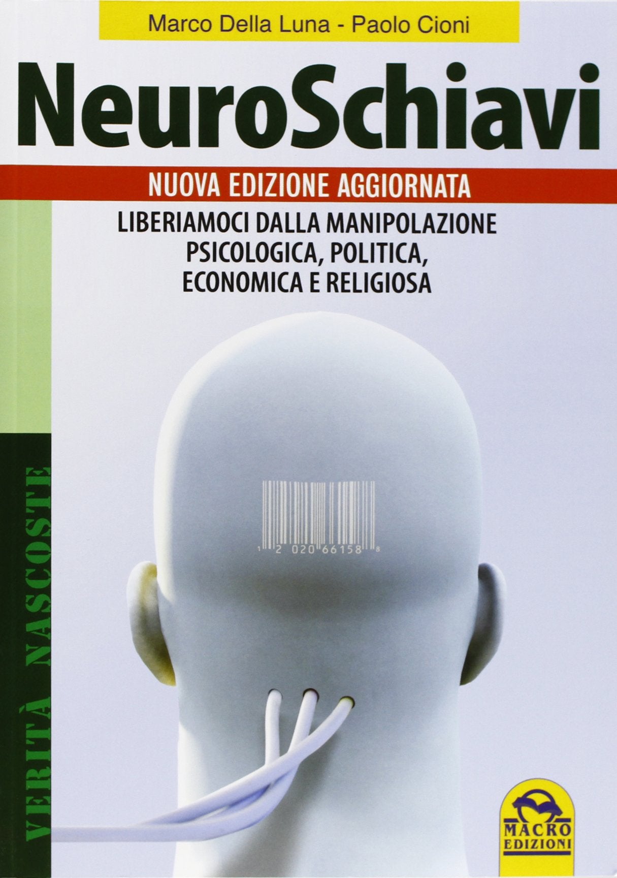 Neuroschiavi. Liberiamoci dalla manipolazione psicologica, politica, economica e religiosa book
