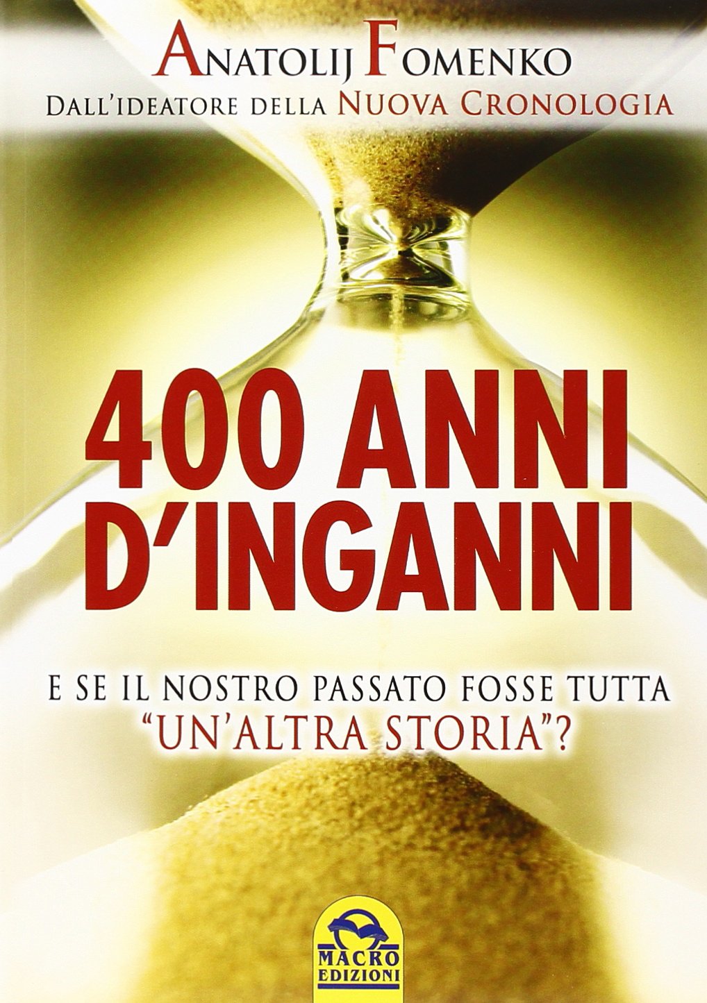 400 anni d'inganni. E se il nostro passato fosse tutta «un'altra storia»? book