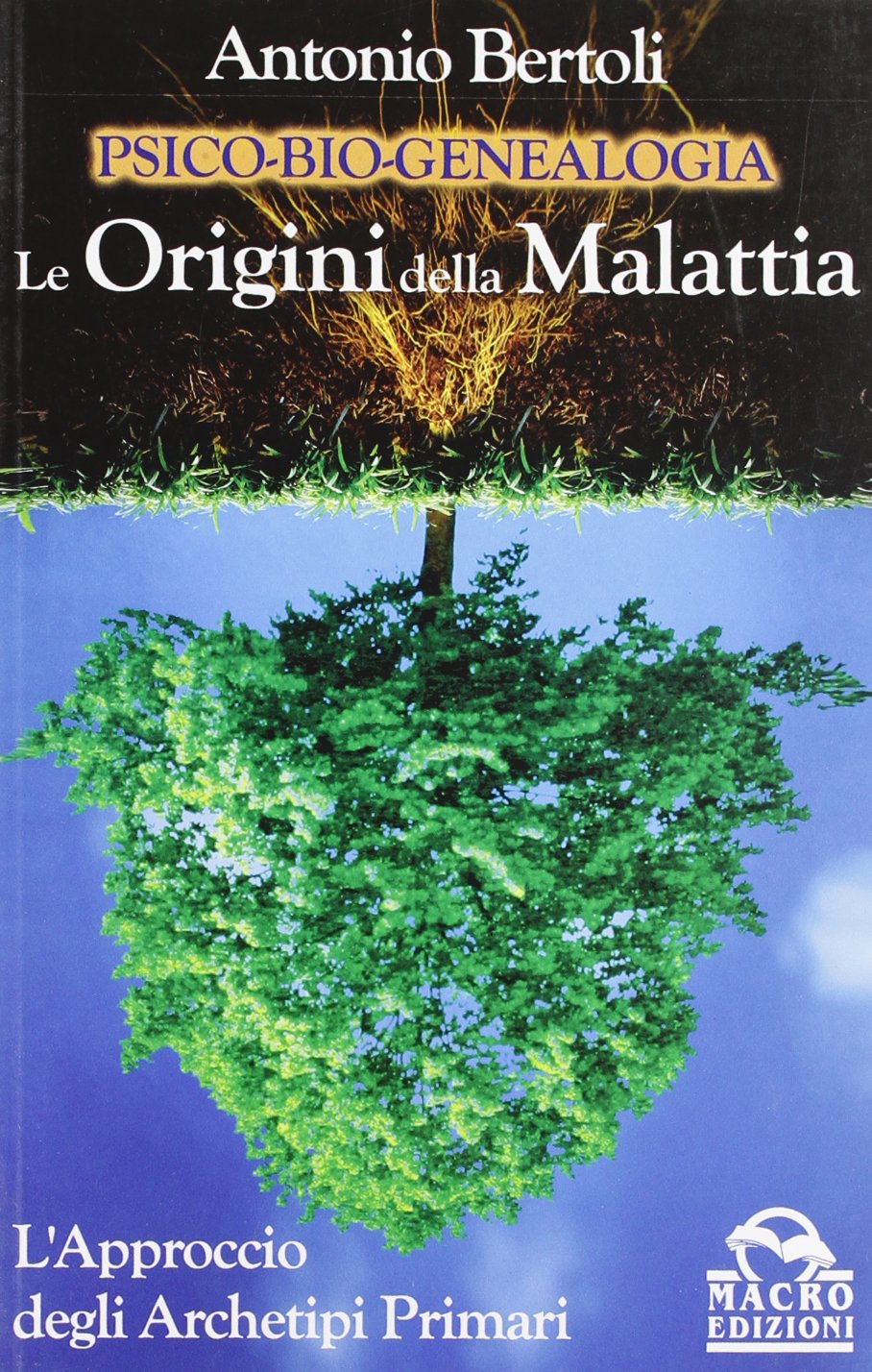 Psico-bio-genealogia. Le origini della malattia. L'approccio degli archetipi primari book