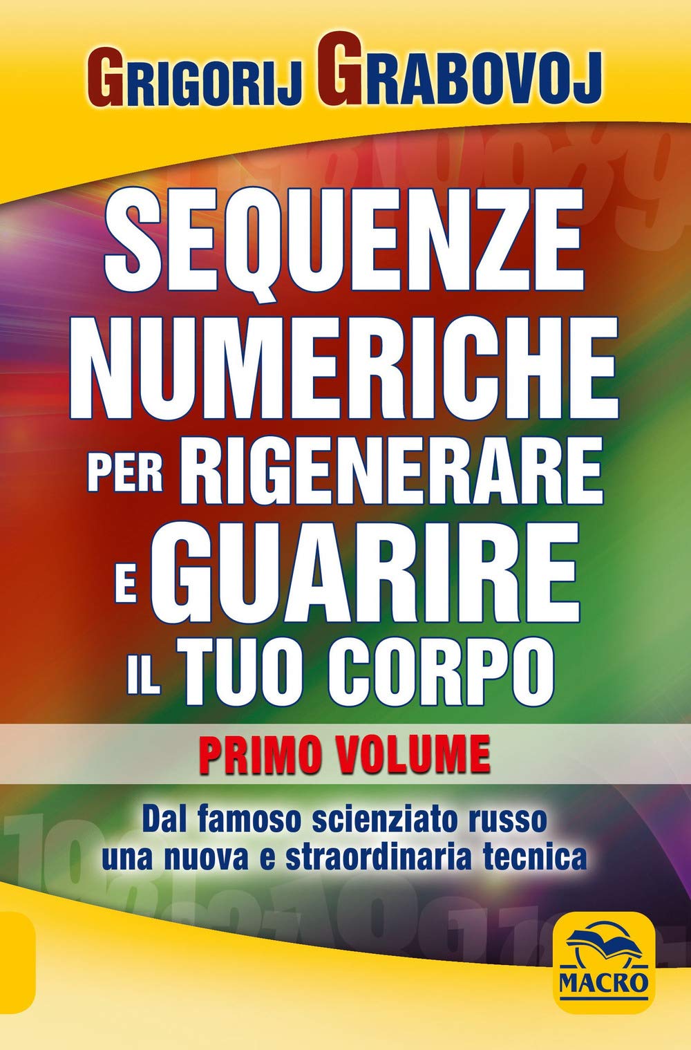 Sequenze numeriche per rigenerare e guarire il tuo corpo. Vol. 2 Health, Nutrition & Fitness