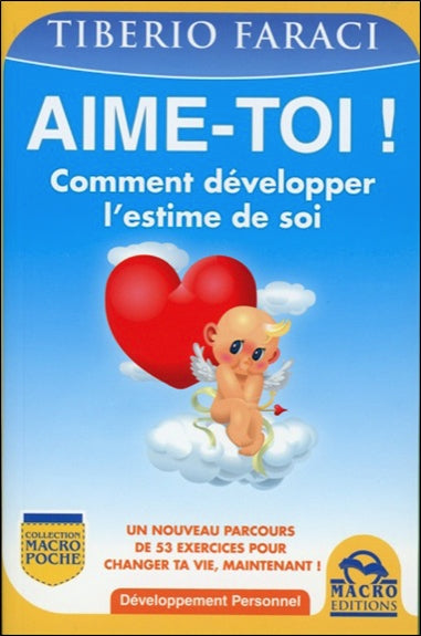 Aime-toi ! : comment développer l'estime de soi : un nouveau parcours de 53 exercices pour changer ta vie, maintenant ! Lifestyle