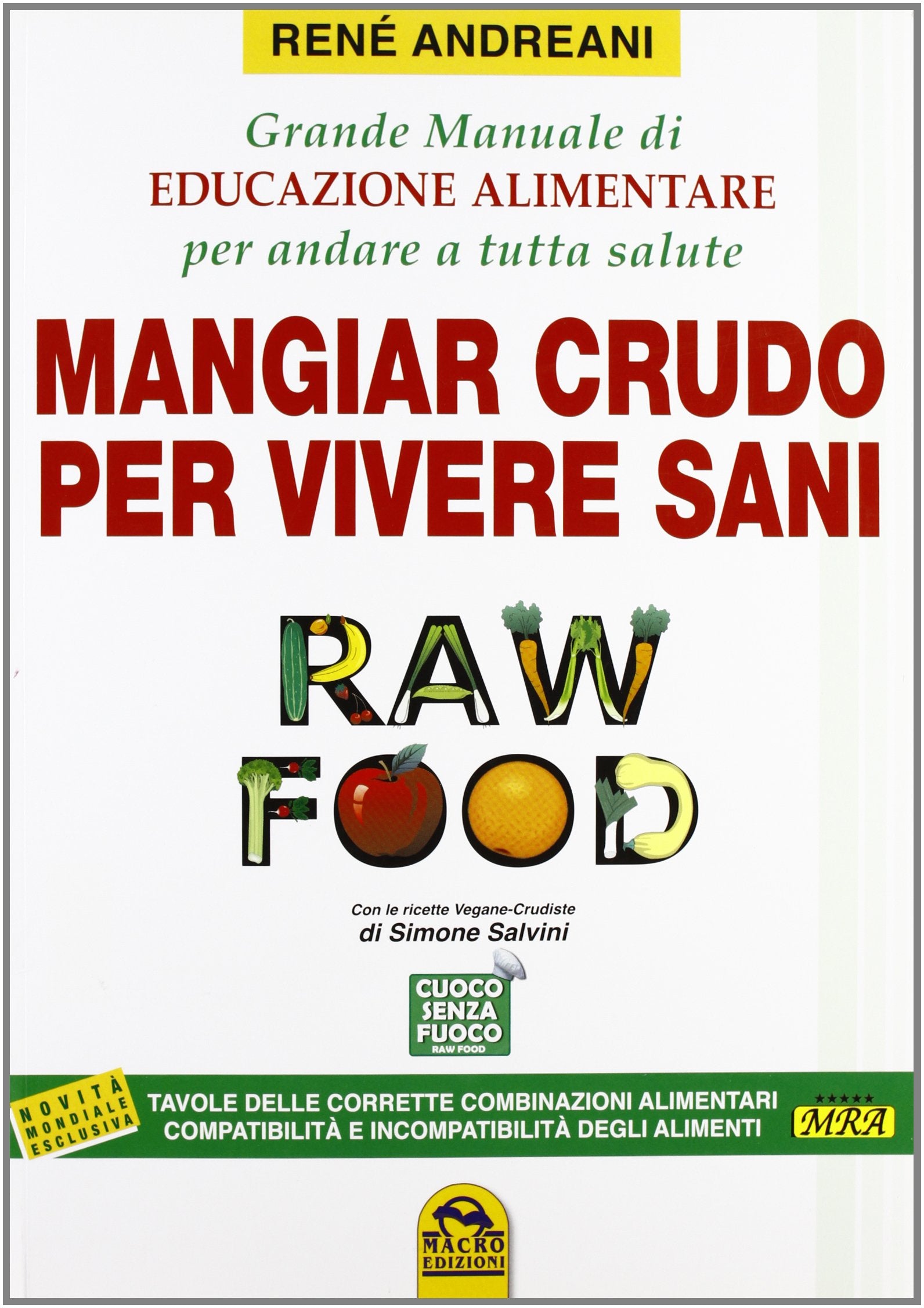 Raw food. Mangiar crudo per vivere sani. Grande manuale di educazione alimentare per andare a tutta salute Leisure, Home & Garden