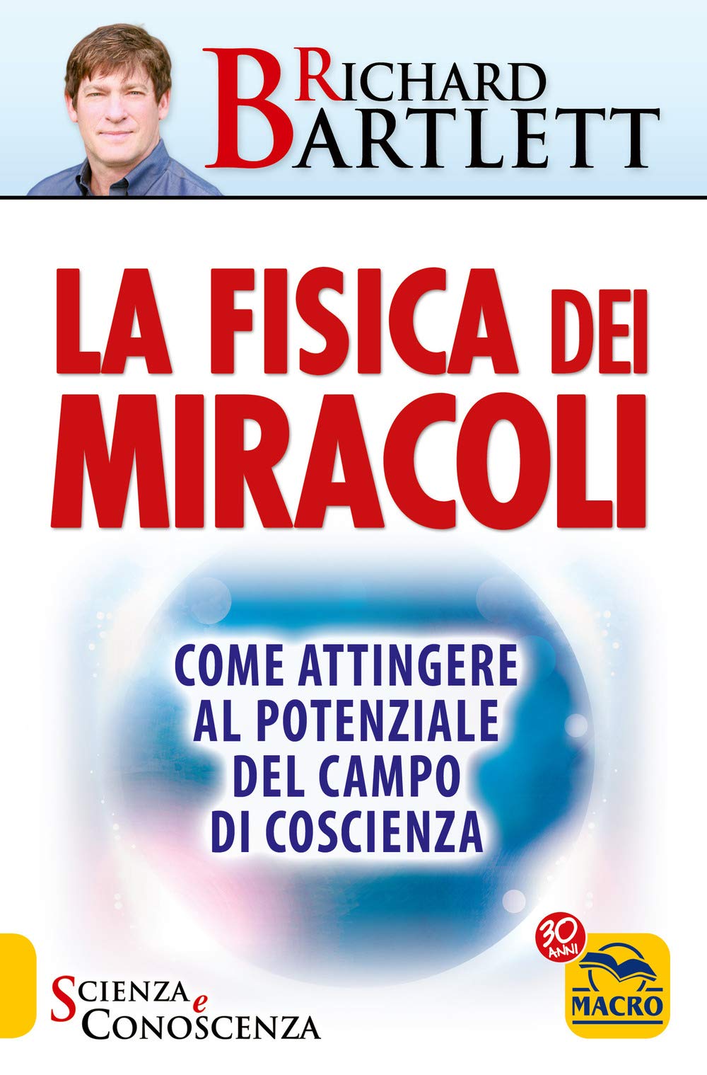 La fisica dei miracoli. Come attingere al potenziale del campo di coscienza book