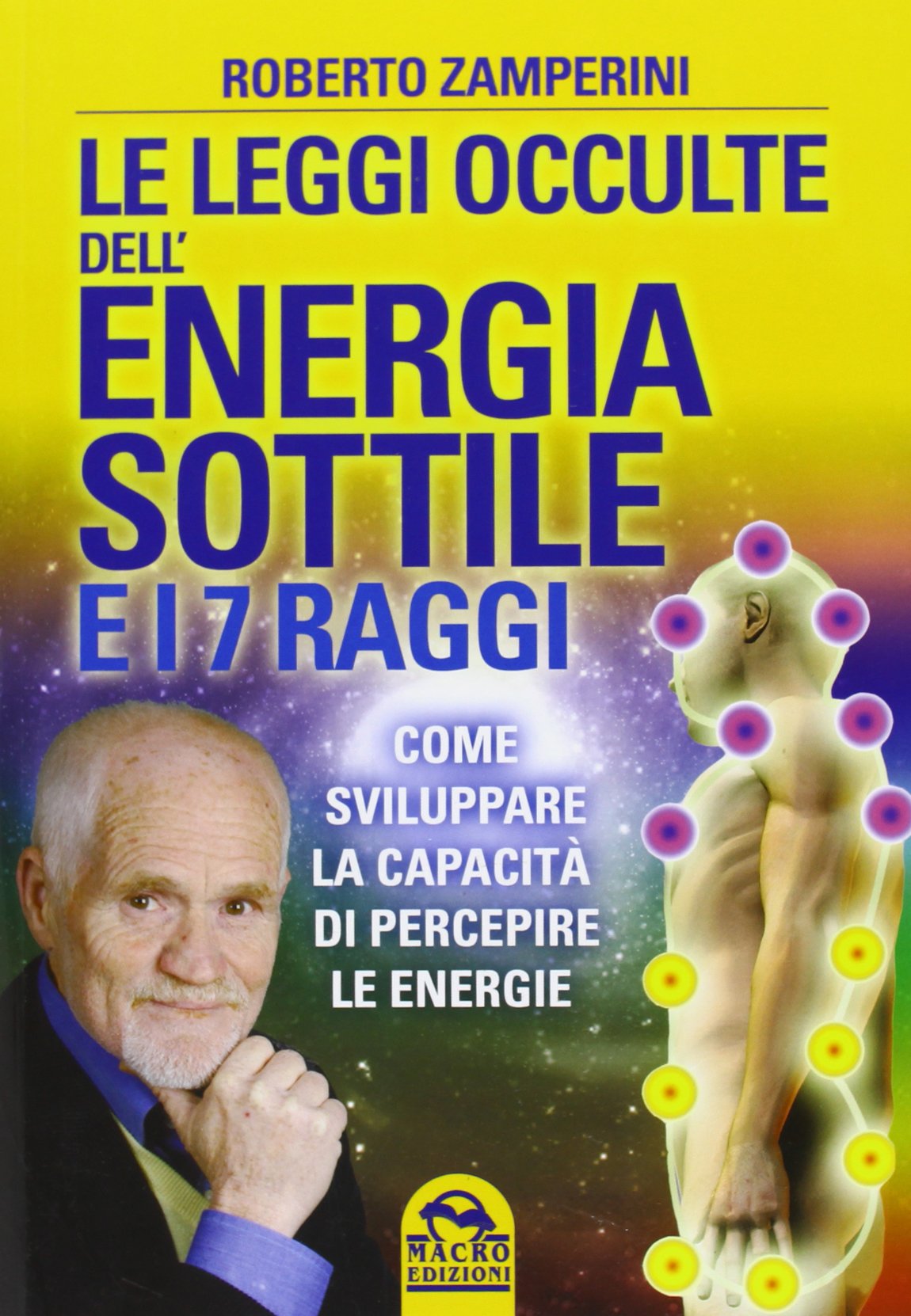 Le leggi occulte dell'energia sottile e i 7 raggi. Come sviluppare la capacità di percepire le energie Religion & Esotericism