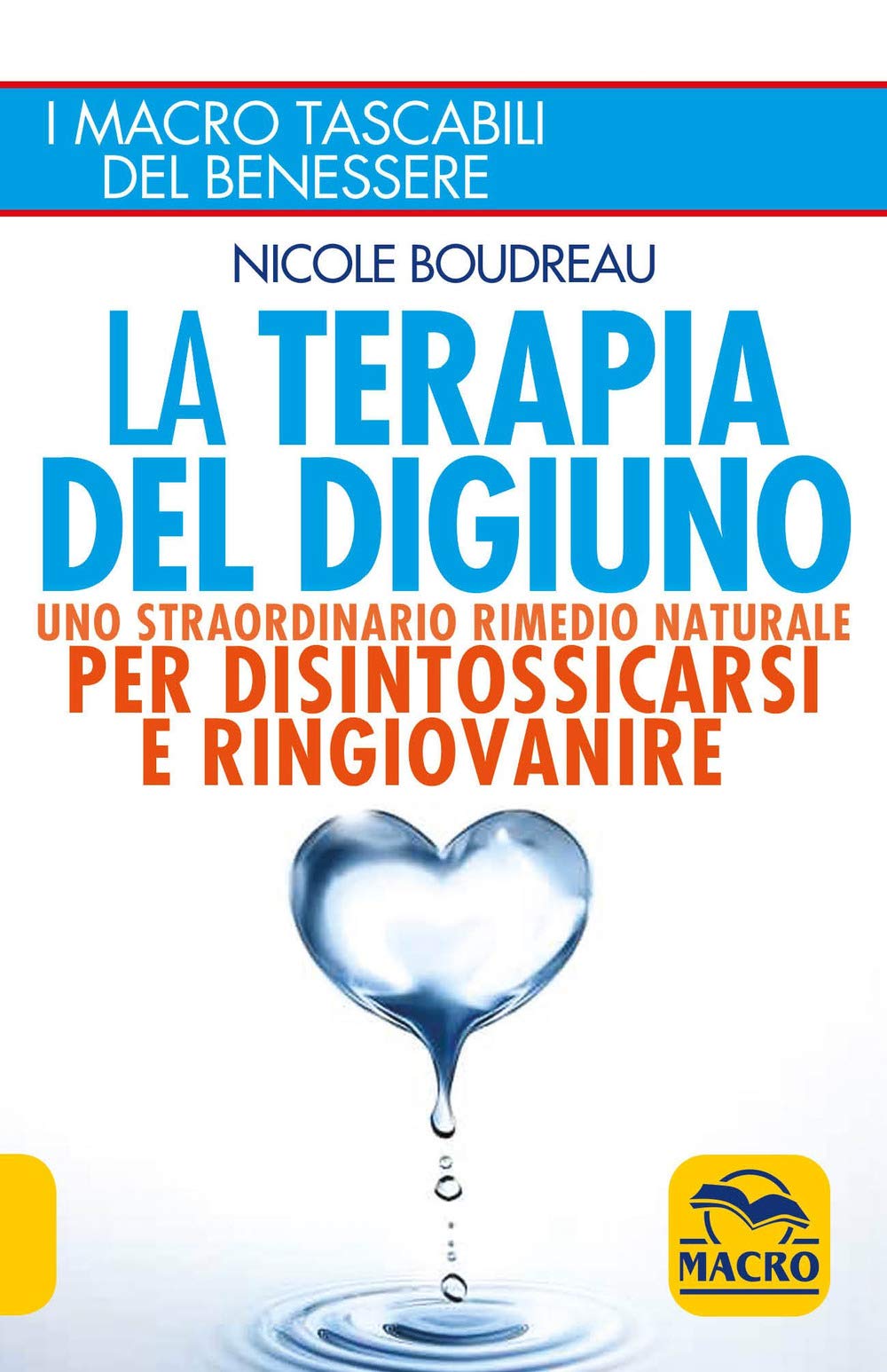 La terapia del digiuno. Uno straordinario rimedio naturale per disintossicarsi e ringiovanire (I Macro tascabili del benessere) Health, Nutrition & Fitness