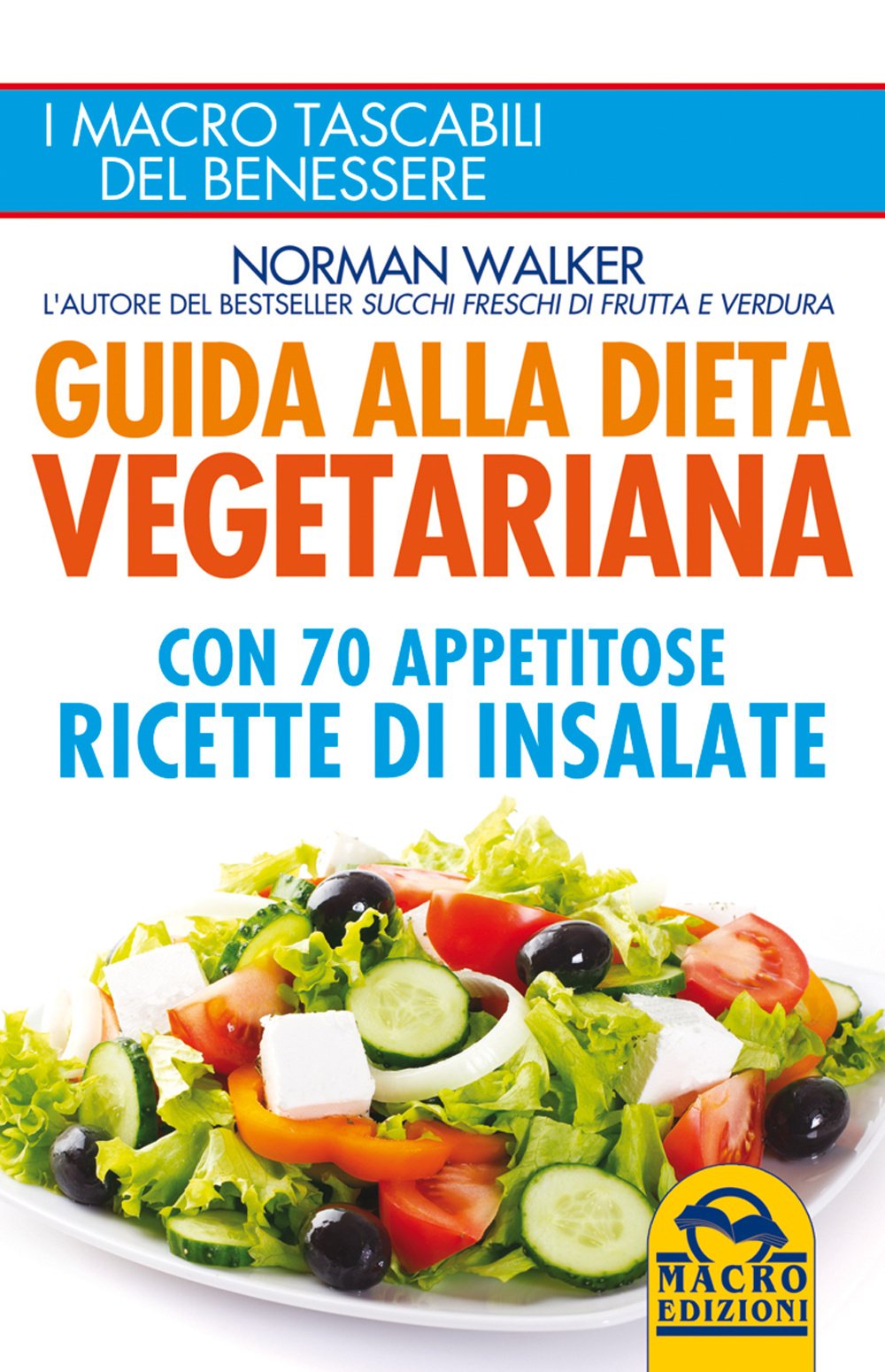 Guida alla dieta vegetariana con 70 appetitose ricette di insalate book