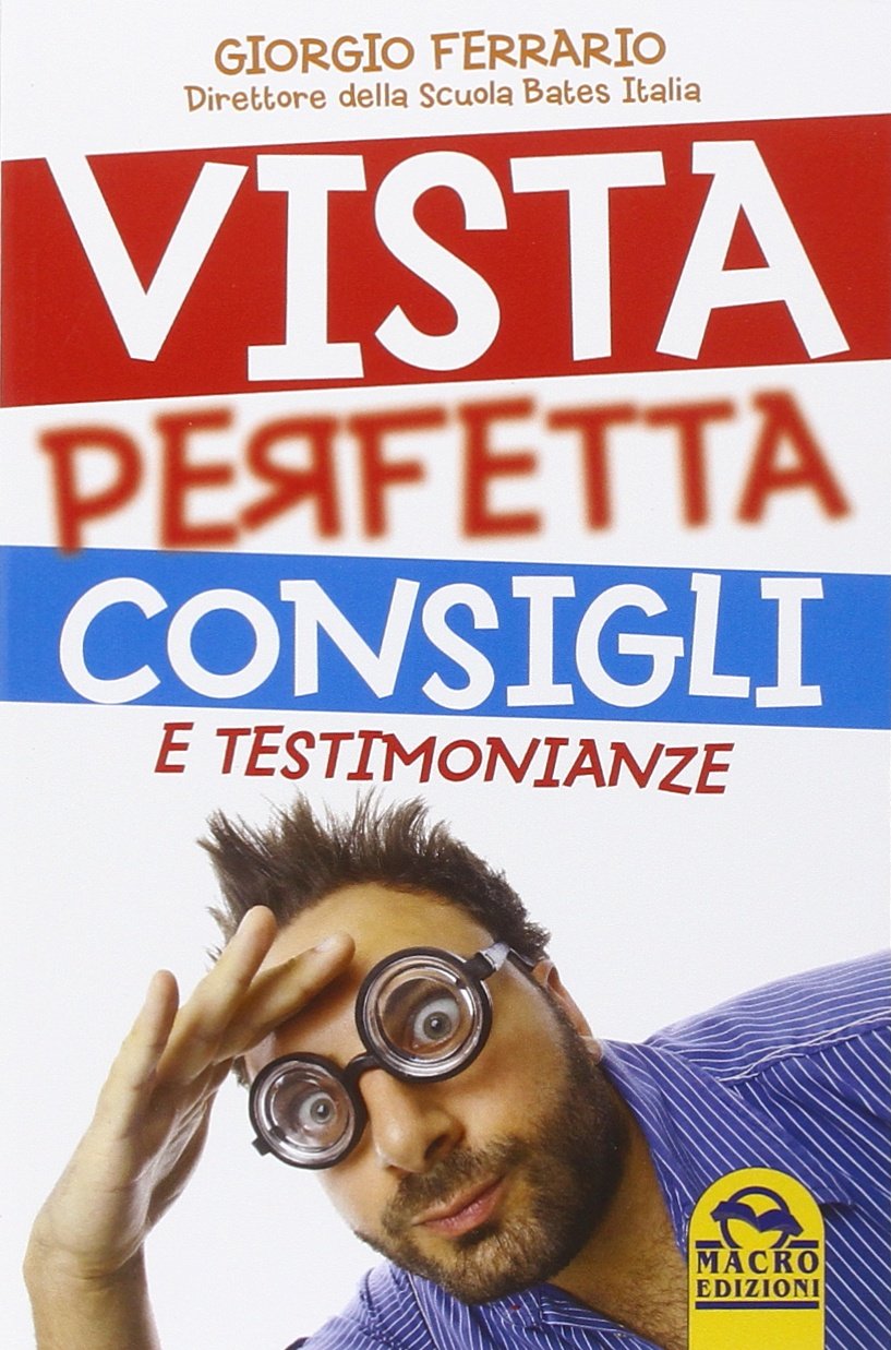 Vista perfetta. Consigli e testimonianze (La biblioteca del benessere) Medicine