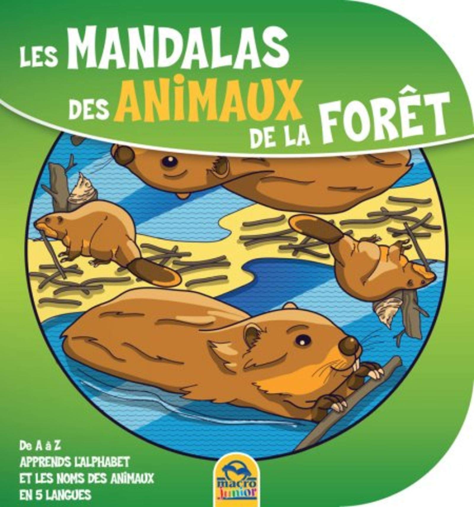 LES MANDALAS DES ANIMAUX DE LA FORET: DE A A Z APPRENDS L'ALPHABET ET LES NOMS DES ANIMAUX EN 5 LANGUES. book