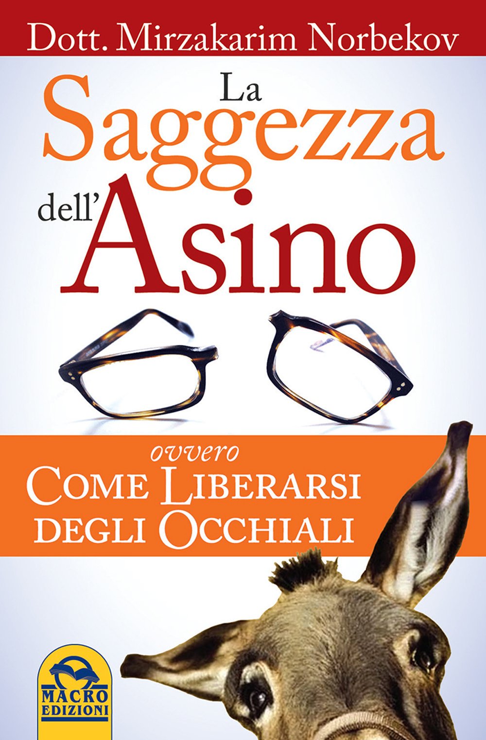 La saggezza dell'asino ovvero come liberarsi degli occhiali Lifestyle