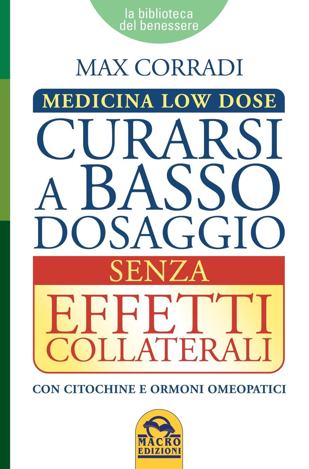 Curarsi a basso dosaggio senza effetti collaterali. Medicina low dose (La biblioteca del benessere) Health, Nutrition & Fitness