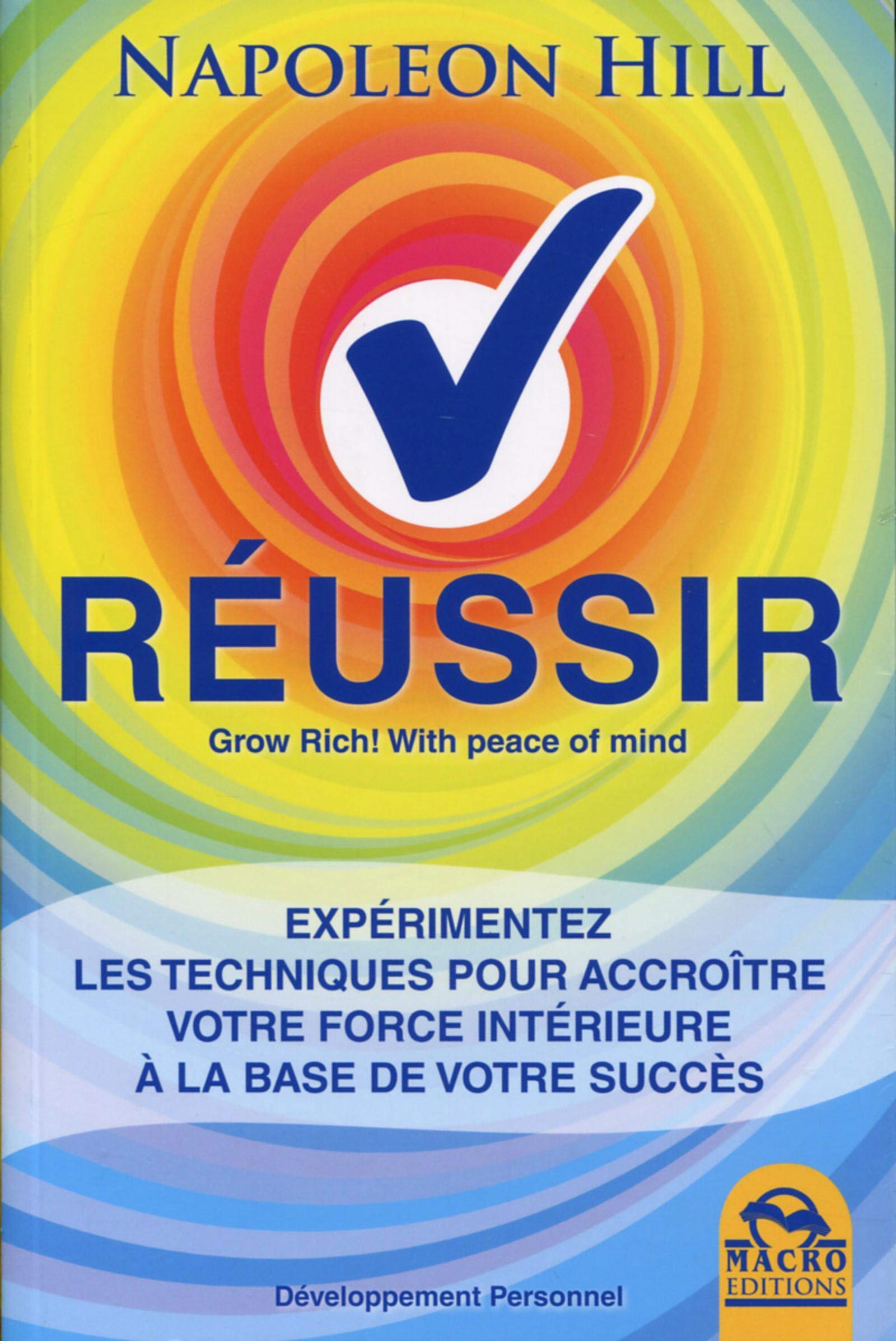 Réussir: Expérimentez les techniques pour accroître votre force intérieure à la base de votre succès book