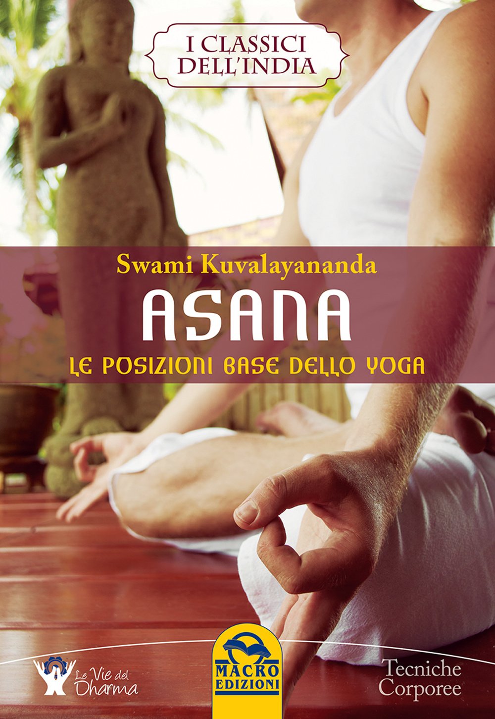 Asana. Le posizioni base dello yoga book