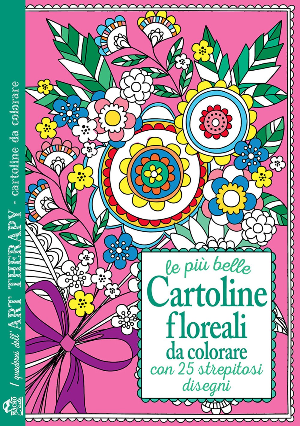Le più belle cartoline floreali da colorare. Con 25 strepitosi disegni Hobbies & Crafts