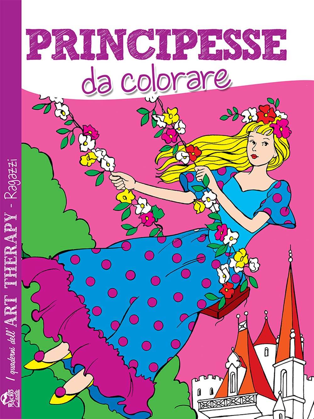 Principesse da colorare (I quaderni dell'art therapy. Ragazzi) Non-fiction
