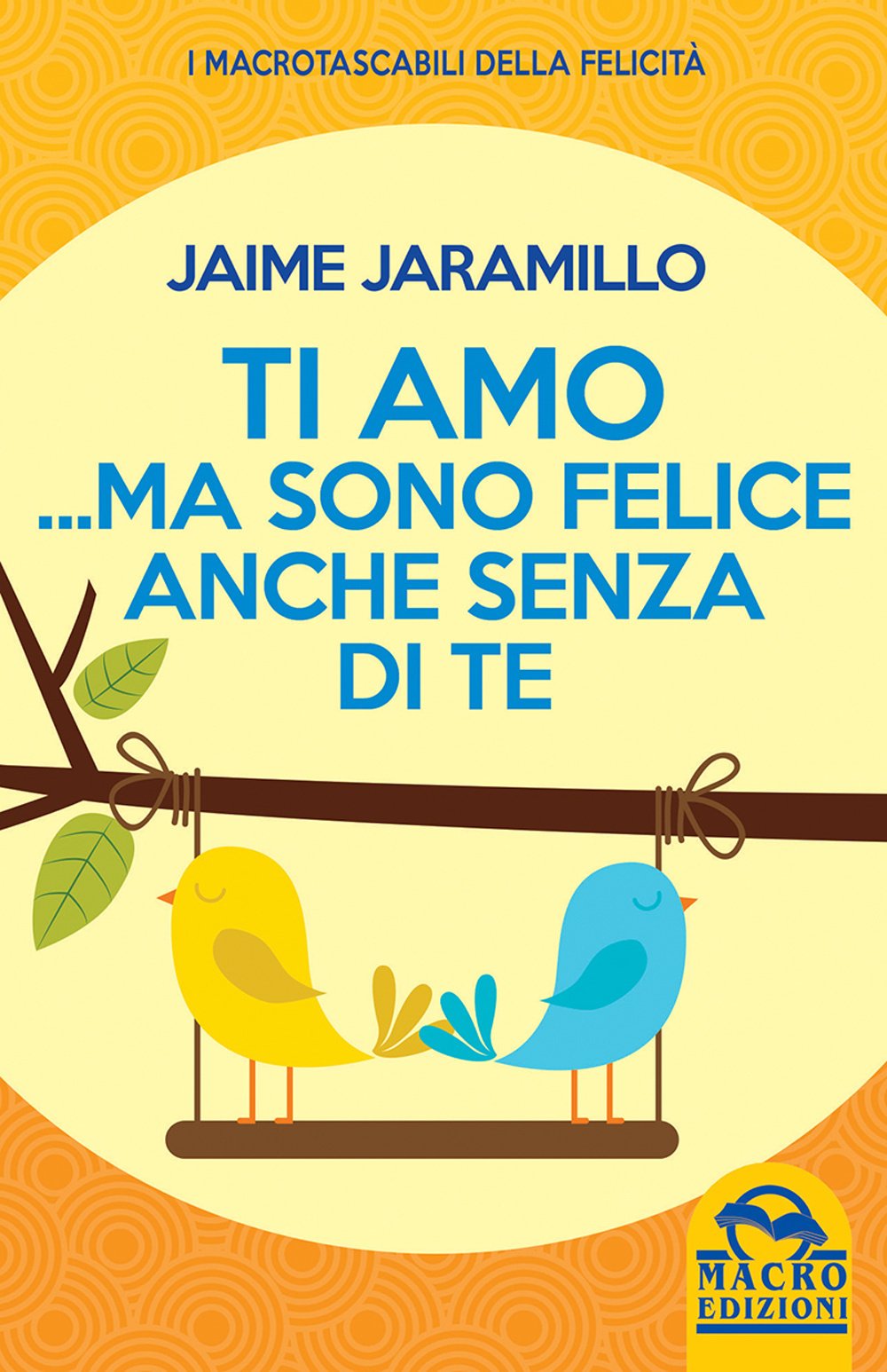 Ti amo... ma sono felice anche senza di te book