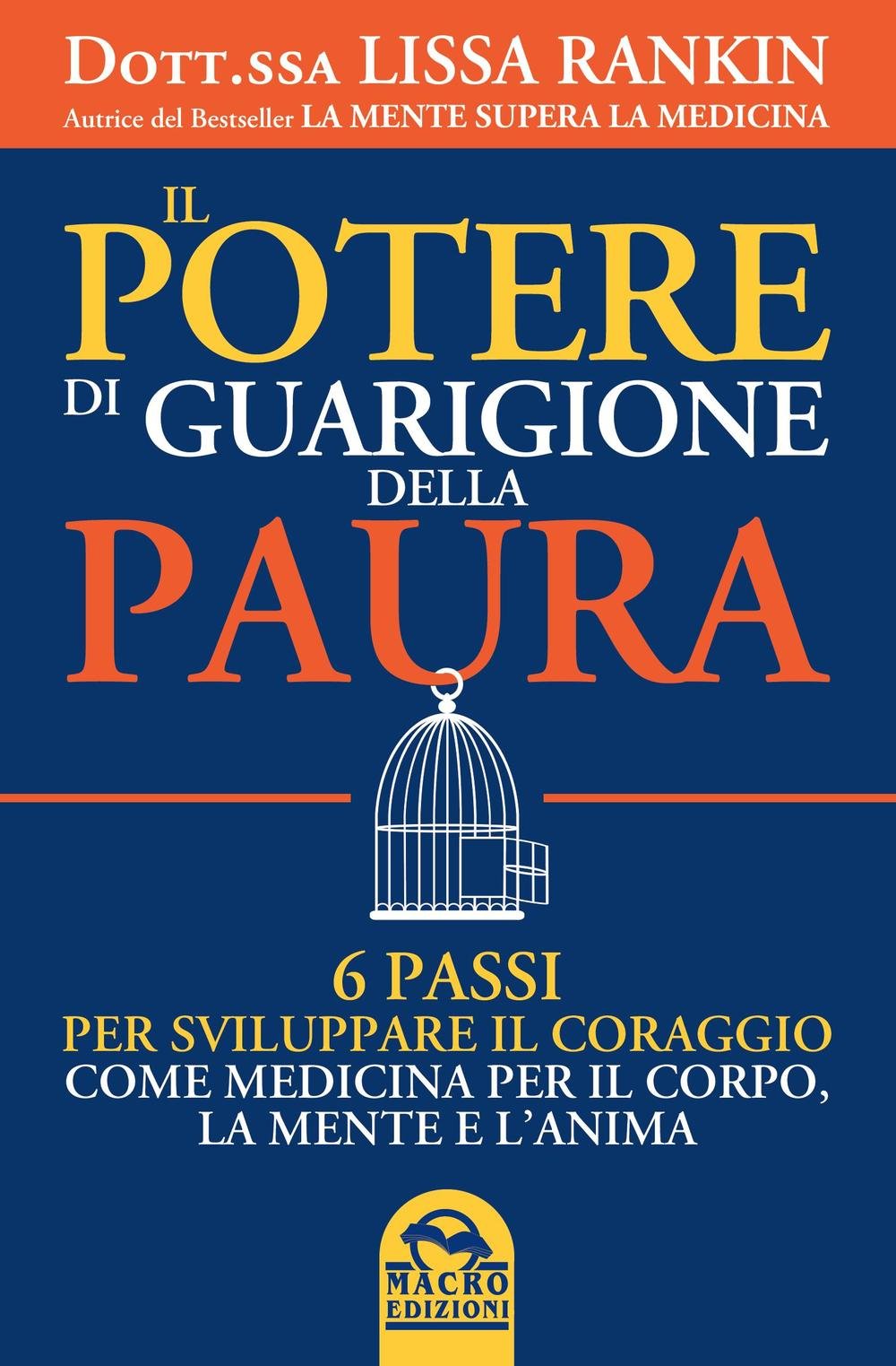 Il potere di guarigione della paura. 6 passi per sviluppare il coraggio come medicina per il corpo, la mente e l'anima (Medicina psicobiologica) Books