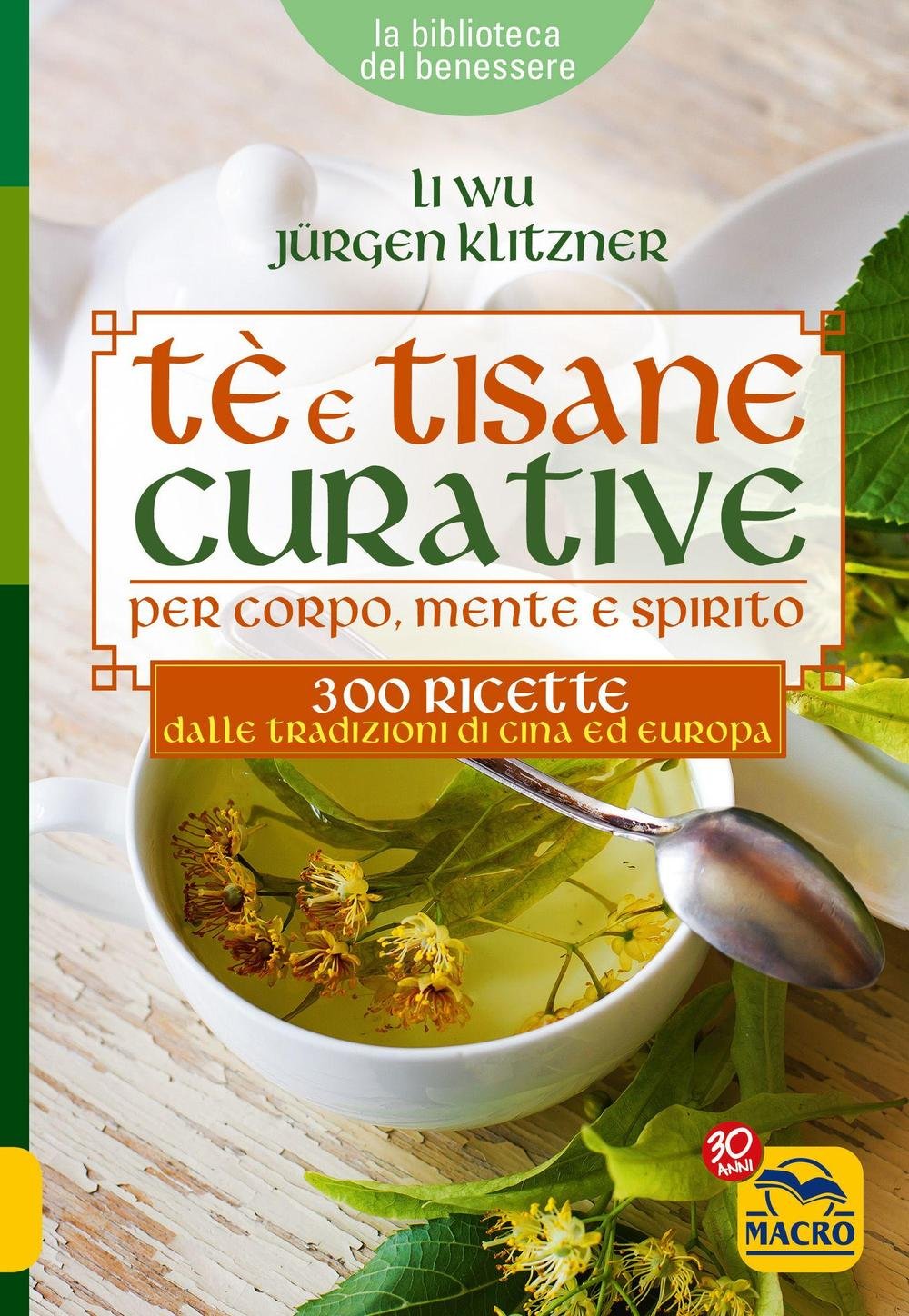 Tè e tisane curative per corpo, mente e spirito. 300 ricette dalle tradizioni di Cina ed Europa Religion & Esotericism