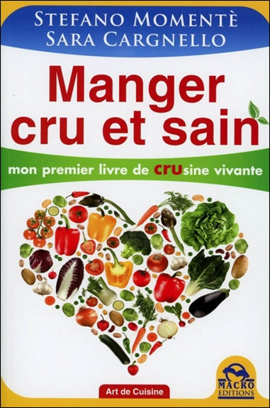 Manger cru et sain : mon premier livre de crusine vivante Leisure, Home & Garden