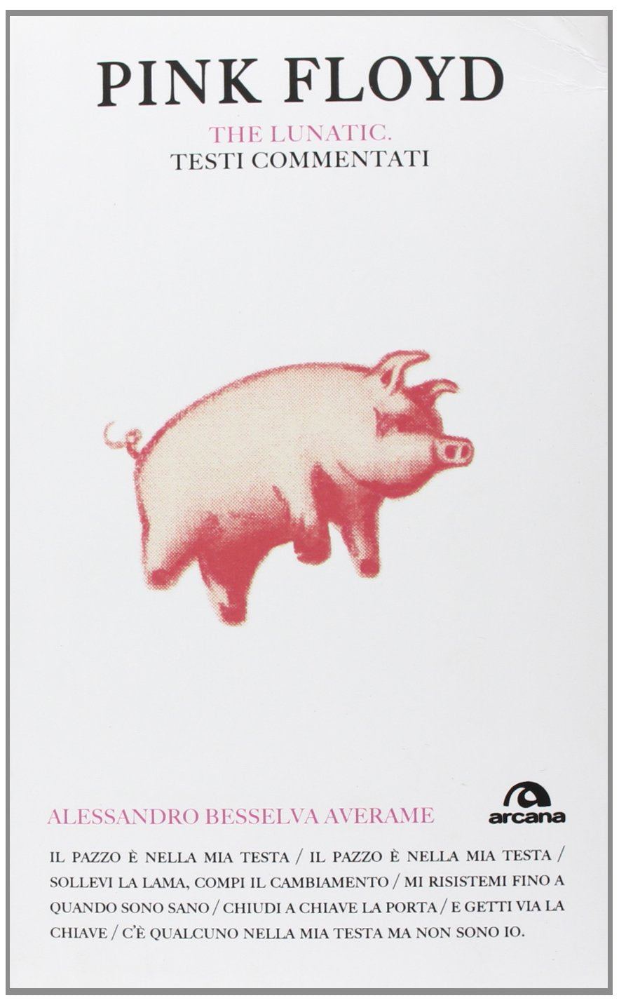 Pink Floyd. The lunatic. Testi commentati (Vol. 2) Arts & Music