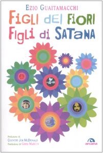 Figli dei fiori, figli di Satana. Racconti e visioni dell'estate del 1969 book