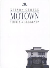 Motown. Storia & leggenda book
