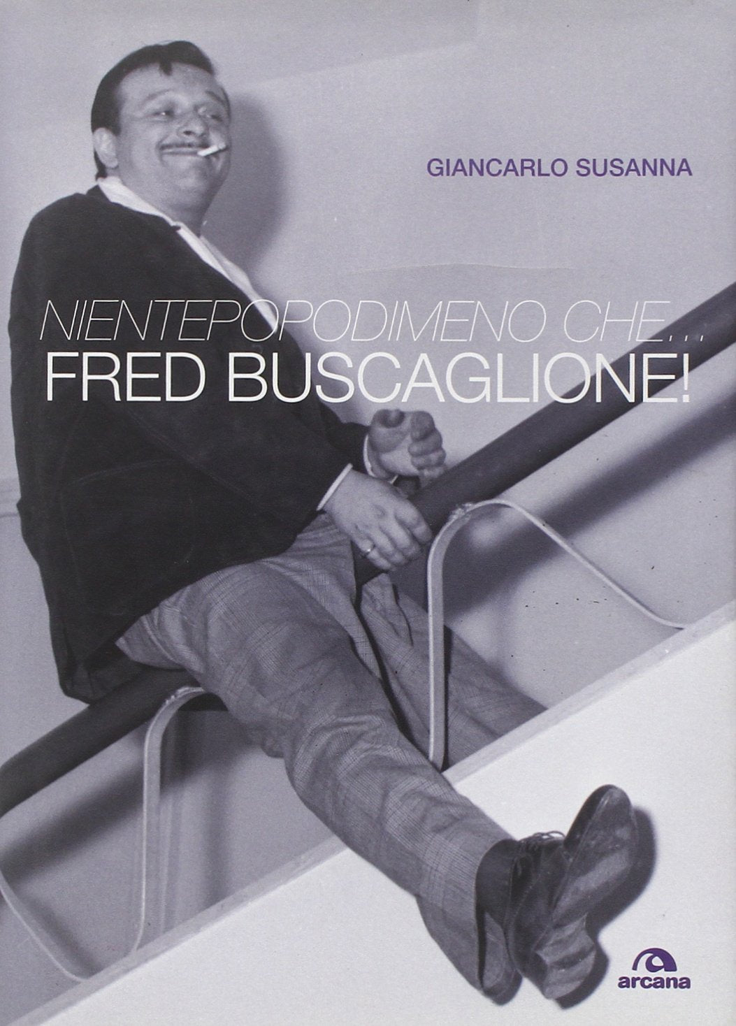 Nientepopodimeno che... Fred Buscaglione! book