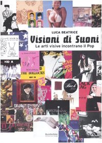 Visioni di suoni. Le arti visive incontrano il pop (Arcana musica) Arts & Music