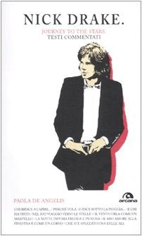 Nick Drake. Journey to the stars. Testi commentati book