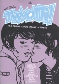 Tiamottì! 11+1 canzoni d'amore italiane a fumetti book