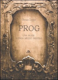 Prog. Una suite lunga mezzo secolo (Musica) Arts & Music