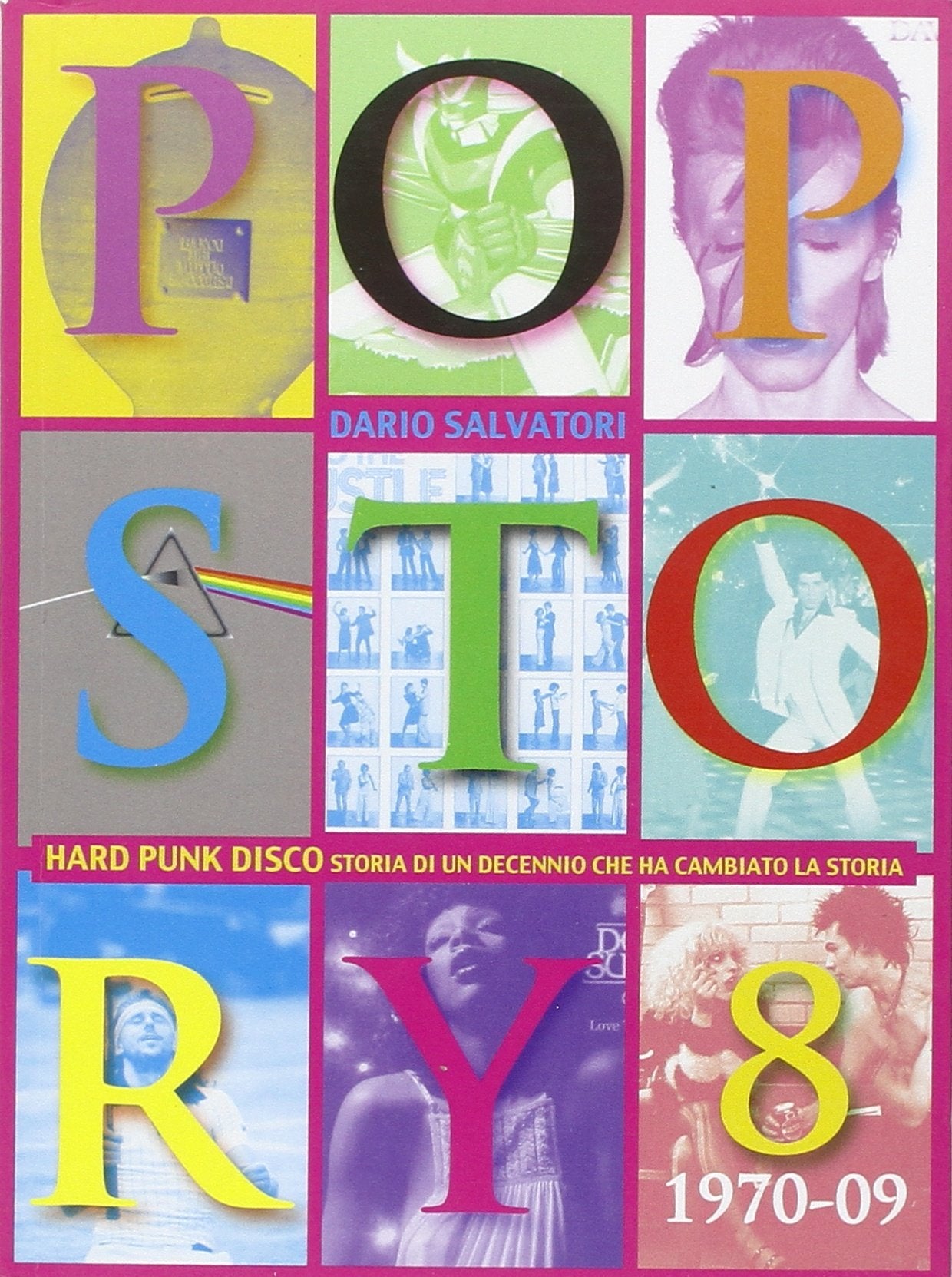 Pop story. 1970-1979. Hard, punk, disco. Storia di un decennio che ha cambiato la storia (Vol. 8) (Arcana musica) Arts & Music Books