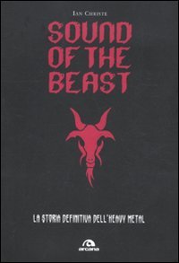 Sound of the beast. La storia definitiva dell'heavy metal Arts & Music