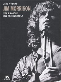 Jim Morrison. Vita e parole del Re Lucertola book