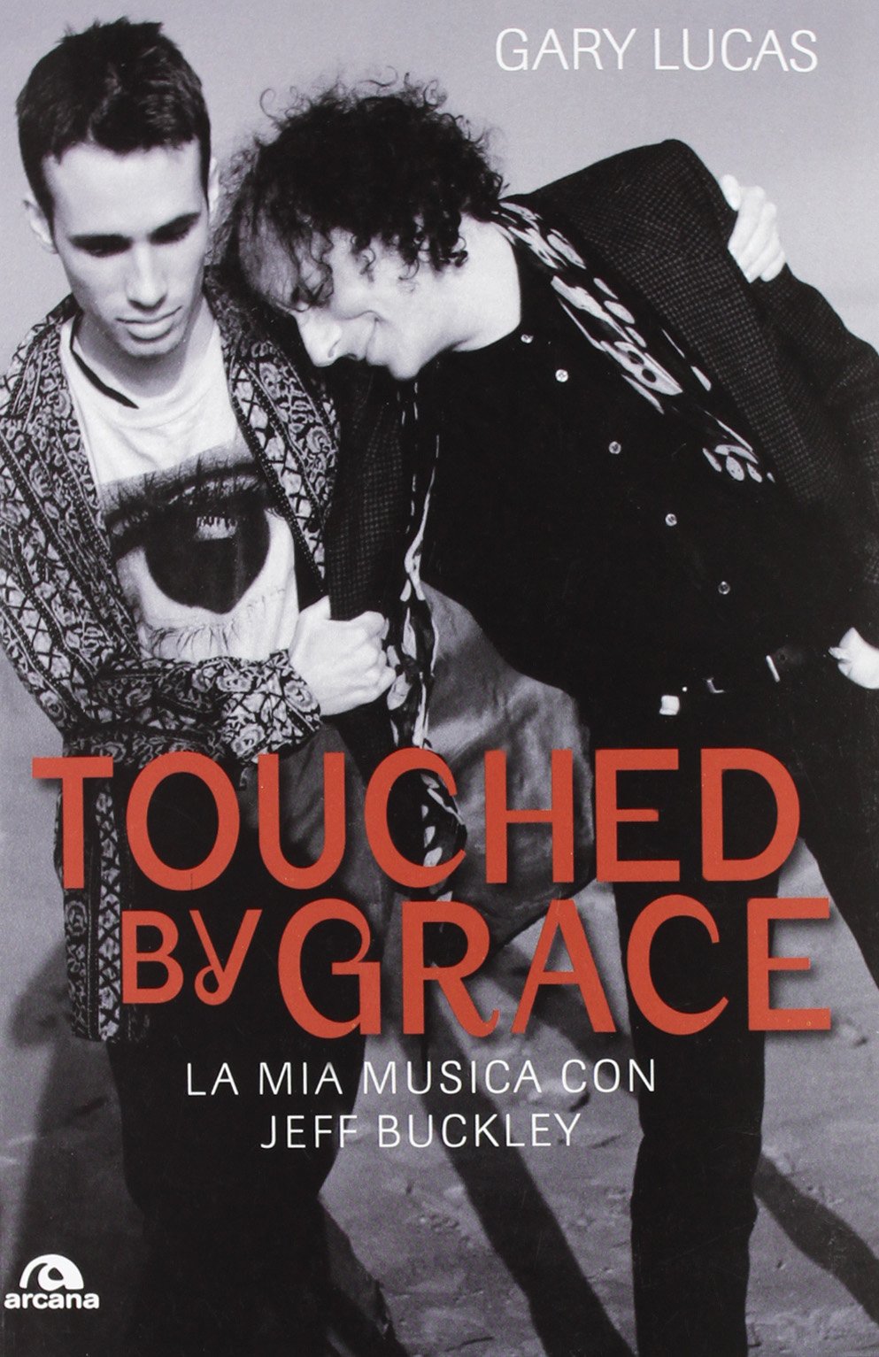 Touched by grace. La mia musica con Jeff Buckley book