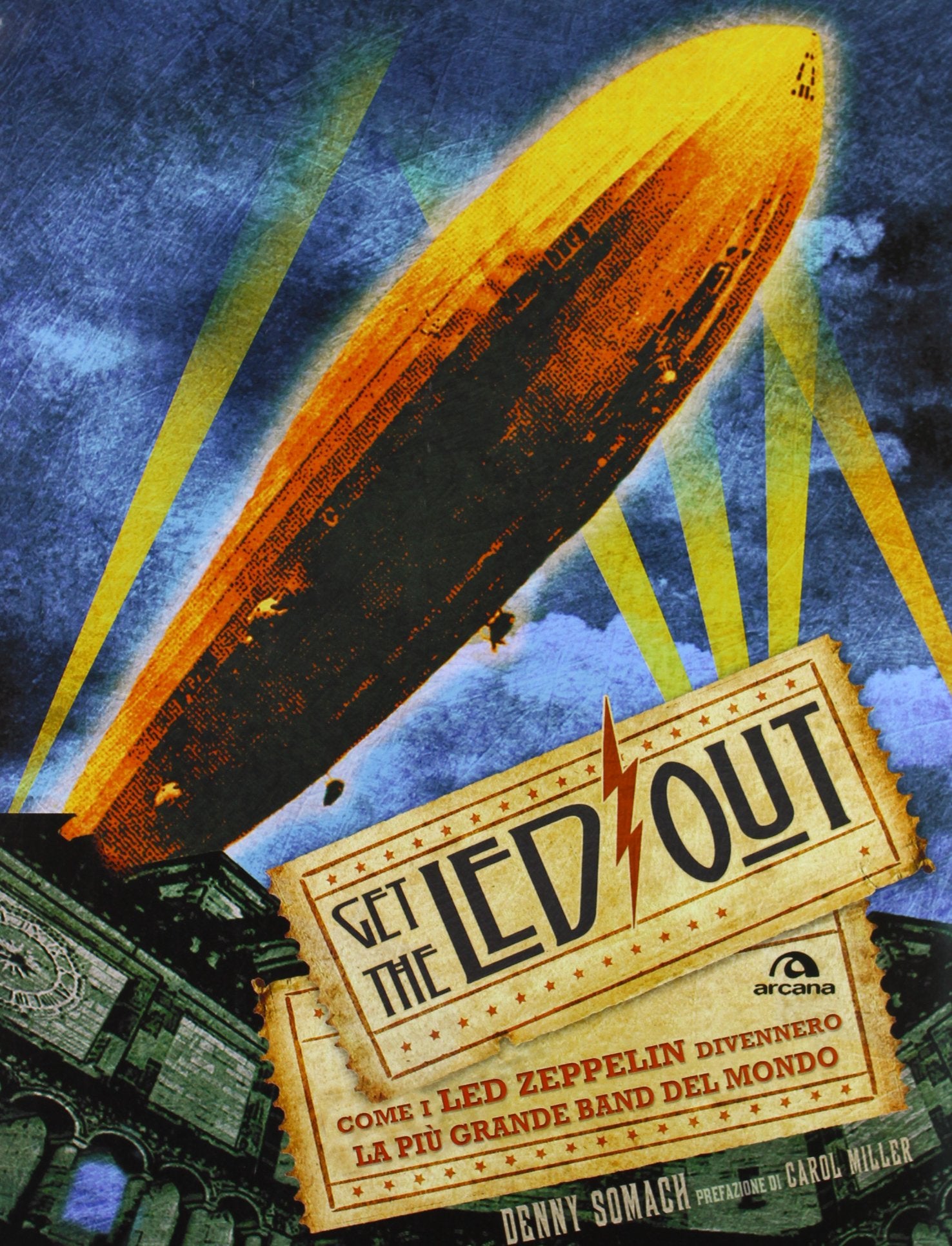 Get the Led out. Come i Led Zeppelin divennero la più grande band del mondo. Ediz. illustrata book