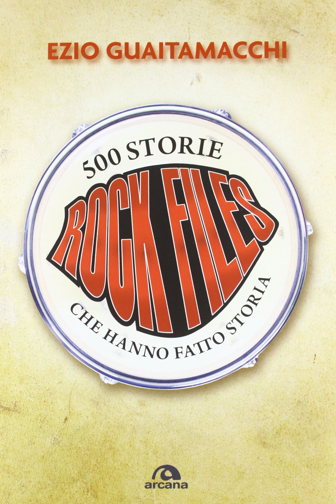 Rockfiles. 500 storie che hanno fatto storia Pop culture