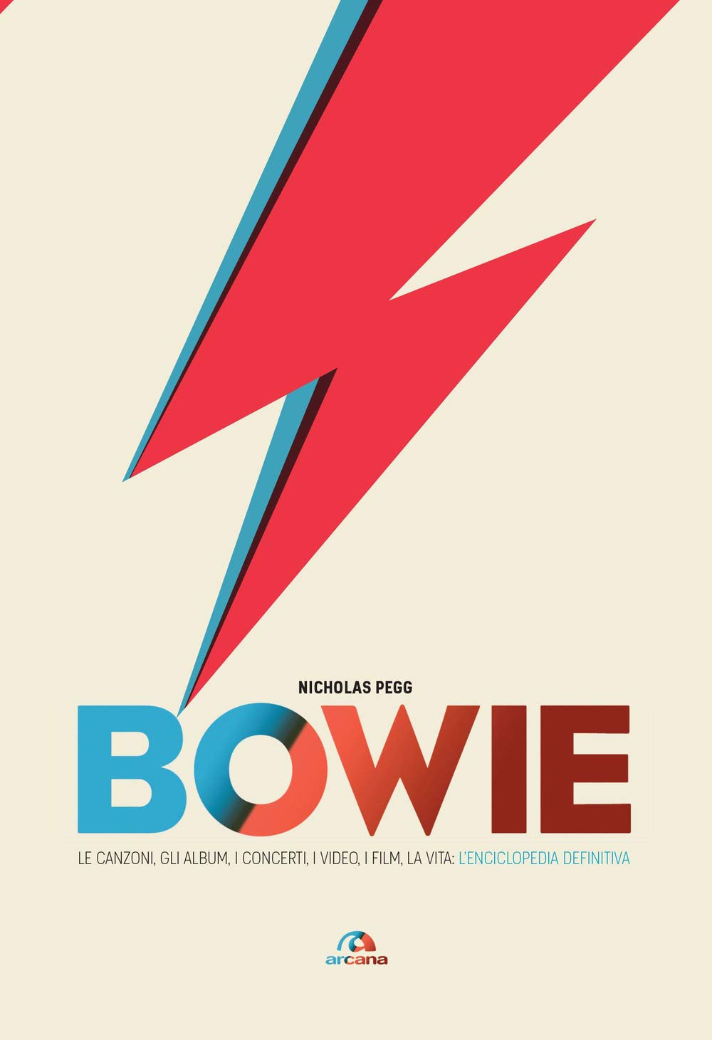 Bowie. Le canzoni, gli album, i concerti, i video, i film, la vita: l'enciclopedia definitiva Arts & Music