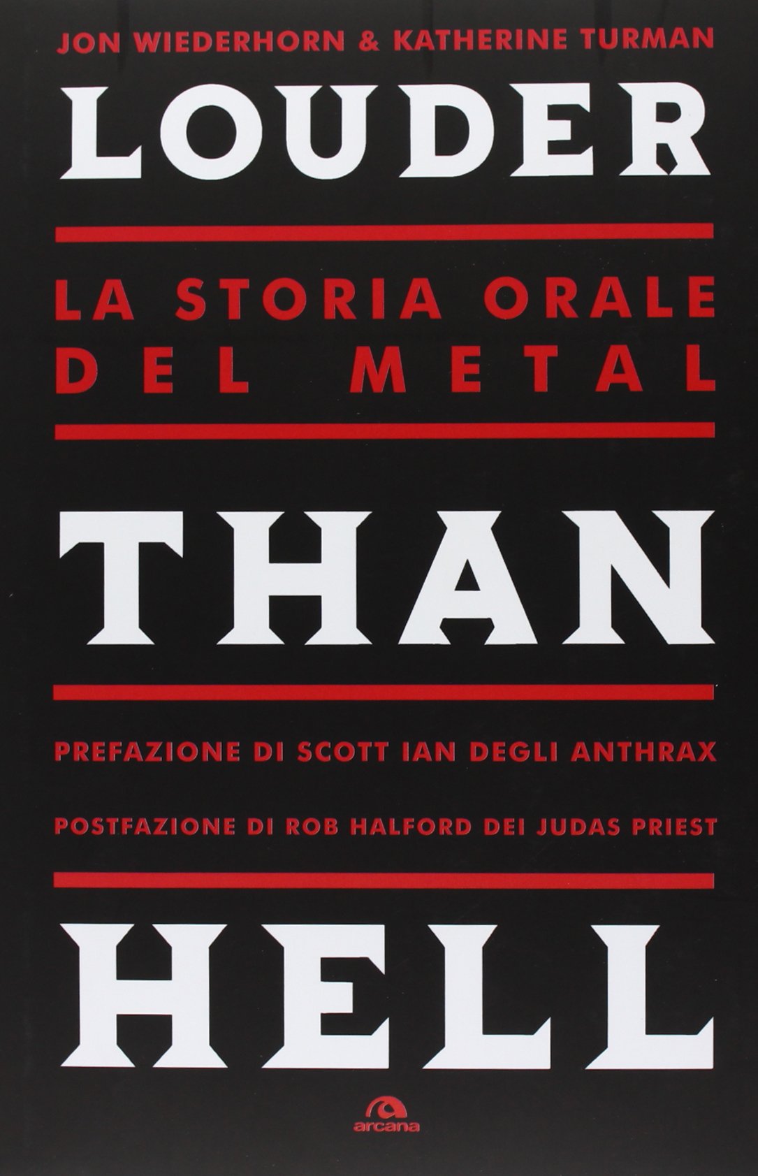 Louder than Hell. La storia orale del metal (Arcana musica) Arts & Music