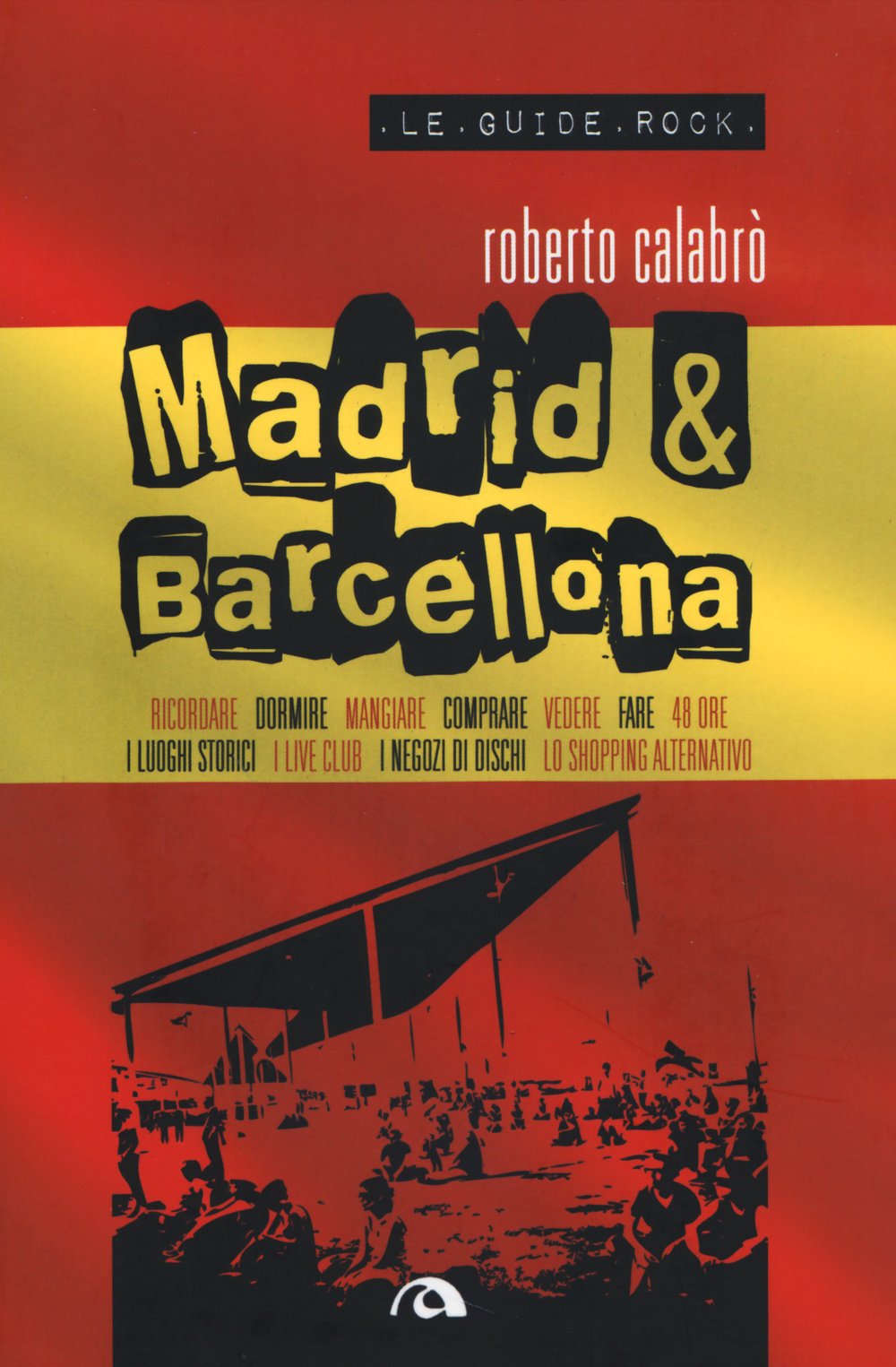 Madrid & Barcellona (Le guide rock) Arts & Music