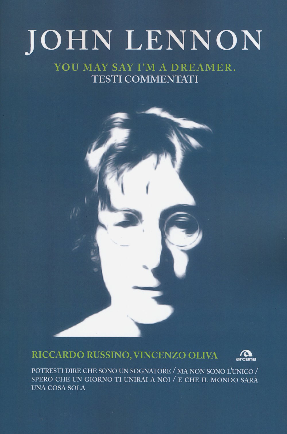 John Lennon. You may say I'm a dreamer. Testi commentati book