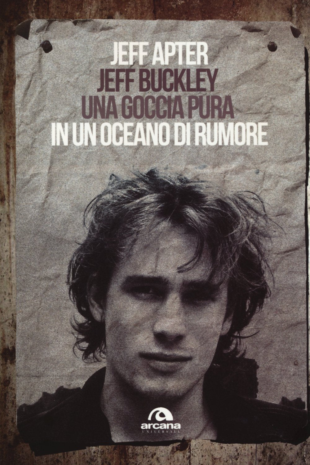 Jeff Buckley. Una goccia pura in un oceano di rumore book