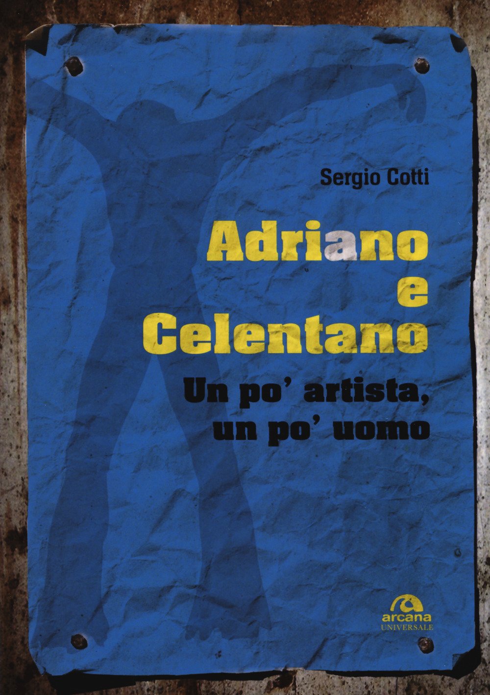 Adriano e Celentano: UN PO' ARTISTA UN PO' UOMO book